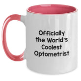 Funny Optometrist Gifts from Friends - Two Tone Coffee Mug for Birthday - 'Officially The World's Coolest Optometrist' Quote - Main